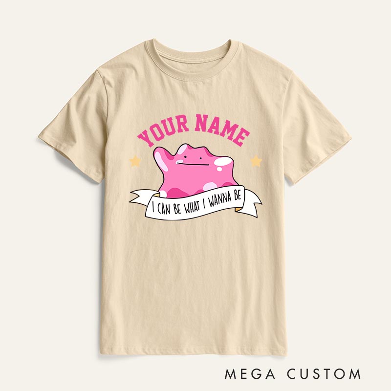 Personalized I can be Whatever I Wanna be Classic T-Shirts for Gamers Motivational Anime Lovers Gaming Shirt