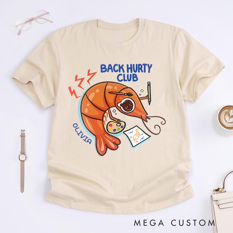 Personalized Back Hurty Club Artist Classic T-Shirts Shrimp Bad Posture Funny Humor Tshirt Art Lover Illustration Shirt