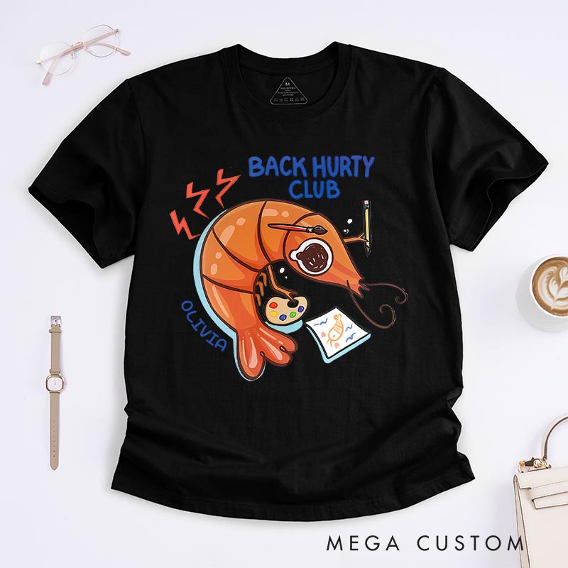 Personalized Back Hurty Club Artist Classic T-Shirts Shrimp Bad Posture Funny Humor Tshirt Art Lover Illustration Shirt