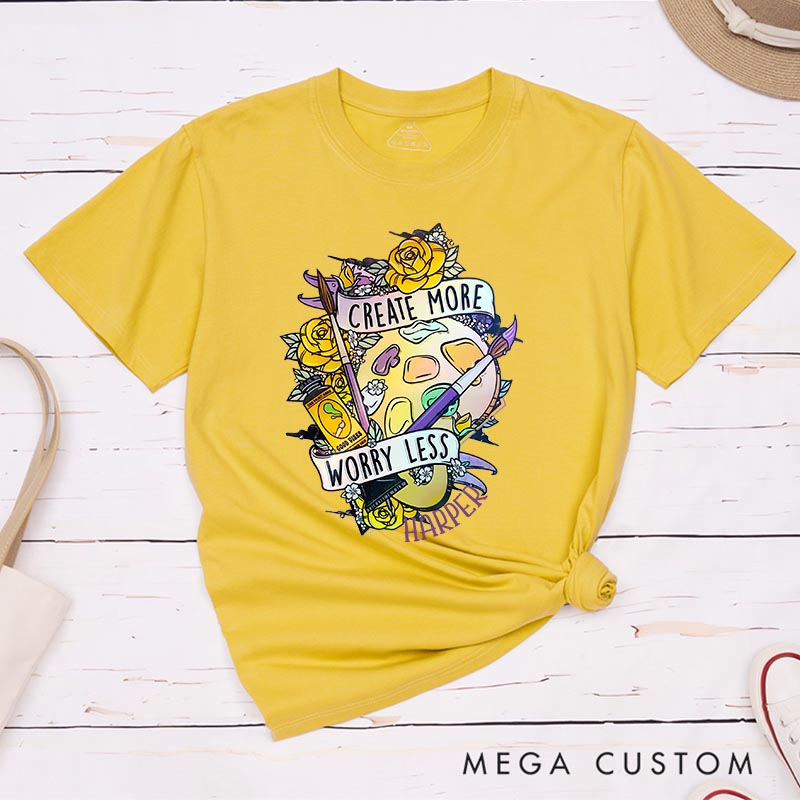 Personalized Create More Worry Less Artist Classic T-Shirts Painting Motivational Tshirt Art Lover Illustration Shirt