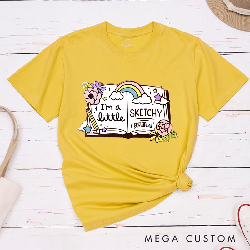Personalized Artist Sketchbook Artist Classic T-Shirts I'm A Little Sketchy Motivational Tshirt Art Lover Illustration Shirt