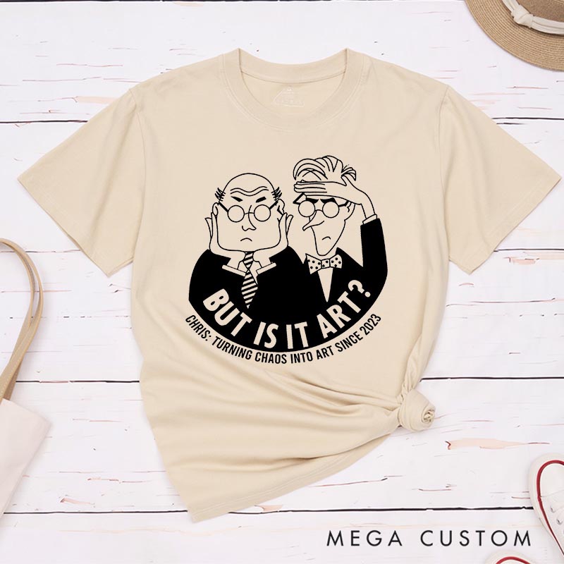 Personalized But Is It Art? Artist Classic T-Shirts Funny Humor Tshirt Art Lover Illustration Shirt
