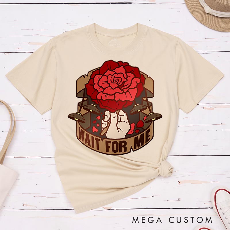 Personalized Wait for Me Classic T-Shirts for Musical Lover Tshirt Musical Fan