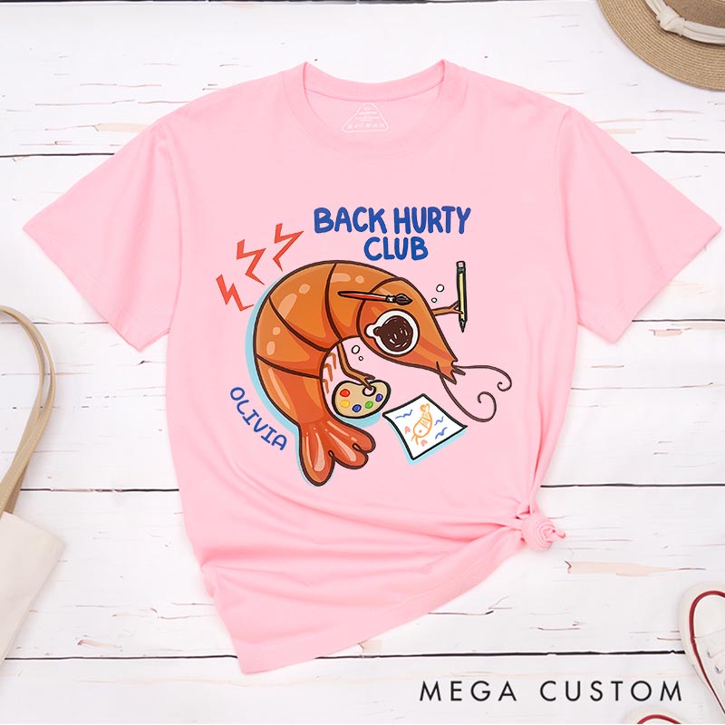 Personalized Back Hurty Club Artist Classic T-Shirts Shrimp Bad Posture Funny Humor Tshirt Art Lover Illustration Shirt
