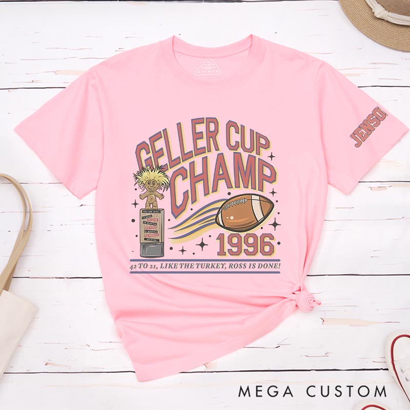Personalized Geller Cup Champ Classic T-Shirts TV Show Inspired Movie Tshirt TV Series Fan Shirt