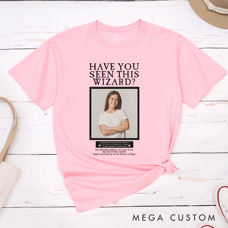 Personalized have You Seen This Wizard Photo Magic Movie Classic T-Shirts Magic Movie and Book Tshirt for Film Lovers Book Worms