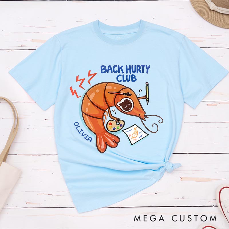 Personalized Back Hurty Club Artist Classic T-Shirts Shrimp Bad Posture Funny Humor Tshirt Art Lover Illustration Shirt
