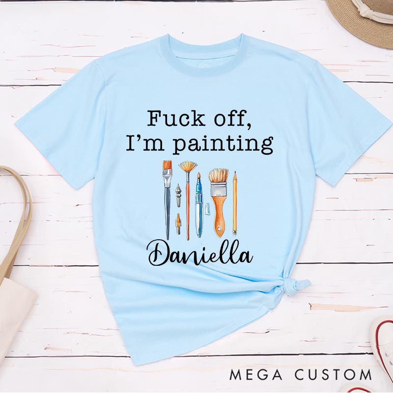 Personalized I'm Painting Artist Classic T-Shirts Funny Humor Tshirt Art Lover Illustration Shirt