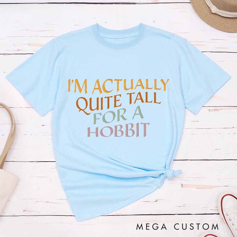 Personalized Quite Tall for a Halfling Movie Classic T-Shirts Enthusiast Funny Tshirt for Movie Lovers Film Fan