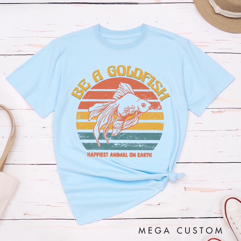 Personalized be a Gold Fish Classic T-Shirts Motivational Tshirt for Movie TV Show Lovers
