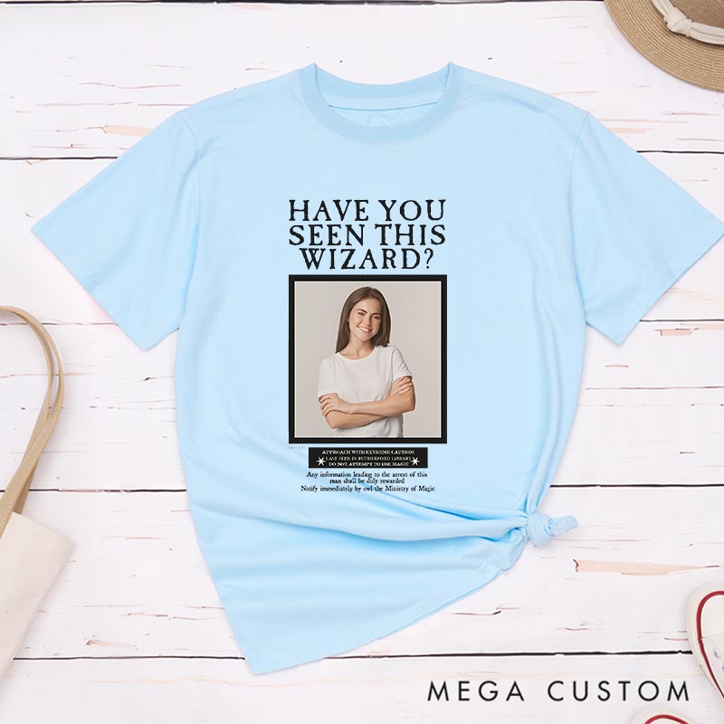 Personalized have You Seen This Wizard Photo Magic Movie Classic T-Shirts Magic Movie and Book Tshirt for Film Lovers Book Worms