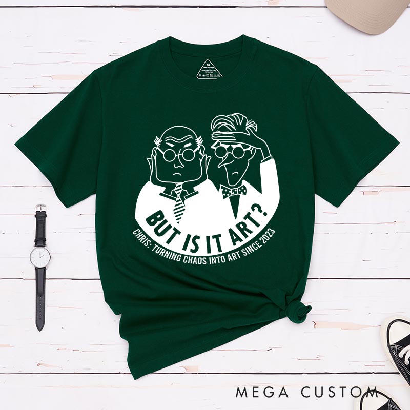 Personalized But Is It Art? Artist Classic T-Shirts Funny Humor Tshirt Art Lover Illustration Shirt