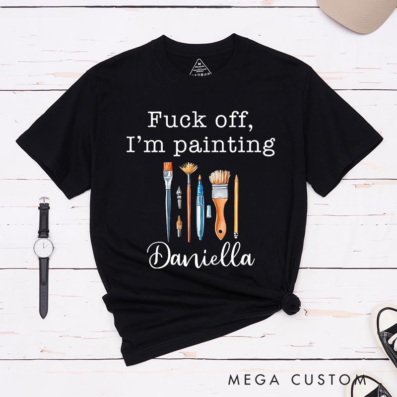 Personalized I'm Painting Artist Classic T-Shirts Funny Humor Tshirt Art Lover Illustration Shirt