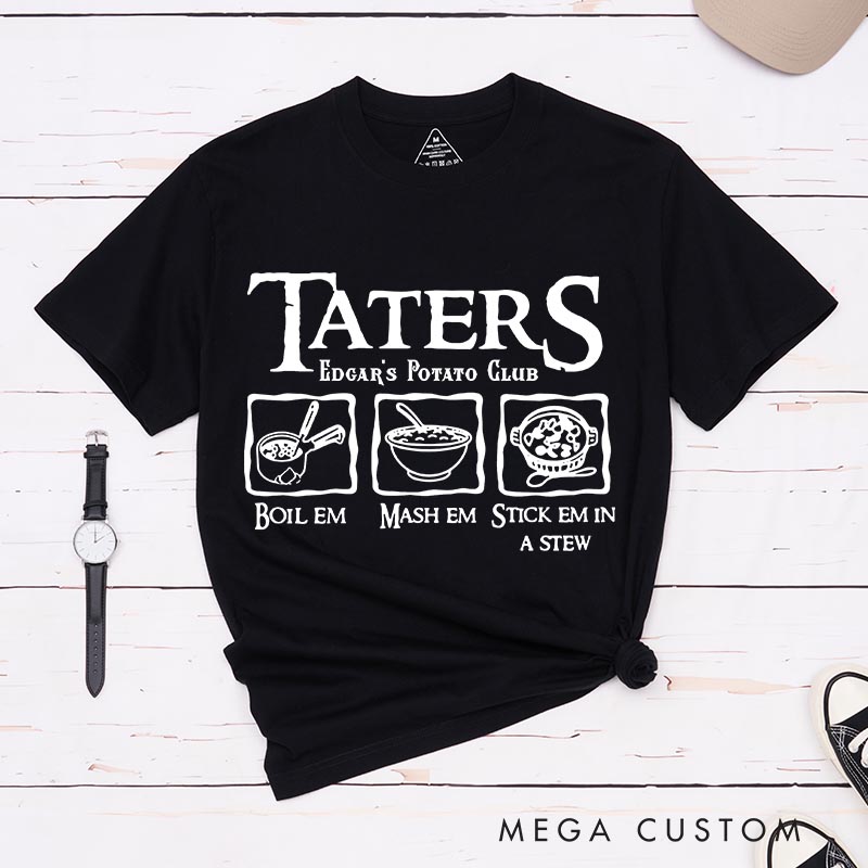 Personalized Taters Boil Em Mash Em Movie Classic T-Shirts Enthusiast Funny Tshirt for Movie Lovers Film Fan