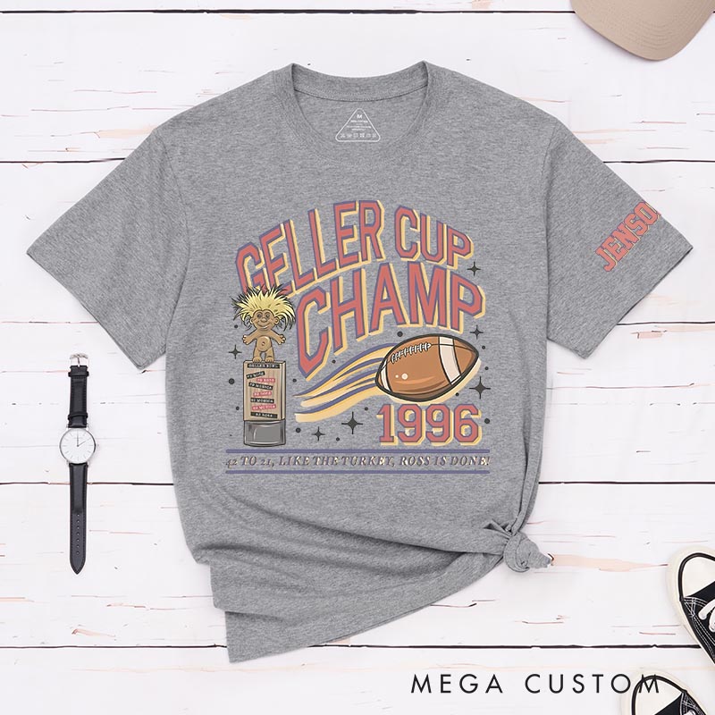 Personalized Geller Cup Champ Classic T-Shirts TV Show Inspired Movie Tshirt TV Series Fan Shirt