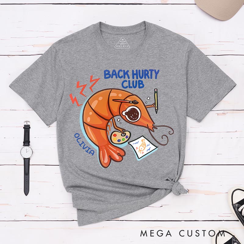 Personalized Back Hurty Club Artist Classic T-Shirts Shrimp Bad Posture Funny Humor Tshirt Art Lover Illustration Shirt