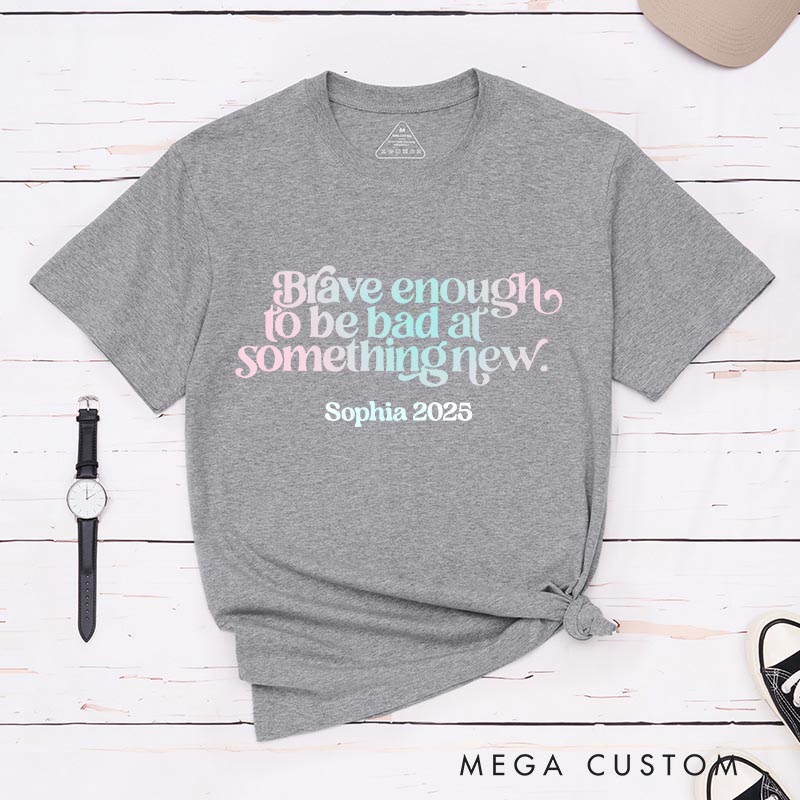 Personalized Brave Enough Artist Classic T-Shirts Mental Health Quotes Motivational Tshirt Art Lover Illustration Shirt
