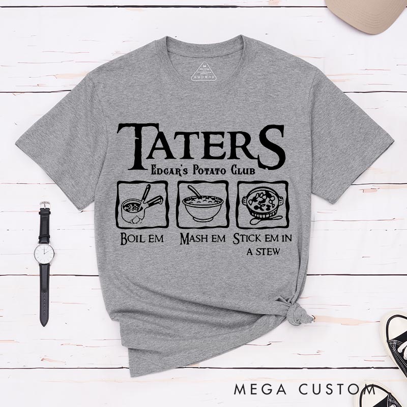 Personalized Taters Boil Em Mash Em Movie Classic T-Shirts Enthusiast Funny Tshirt for Movie Lovers Film Fan