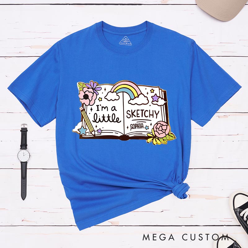 Personalized Artist Sketchbook Artist Classic T-Shirts I'm A Little Sketchy Motivational Tshirt Art Lover Illustration Shirt
