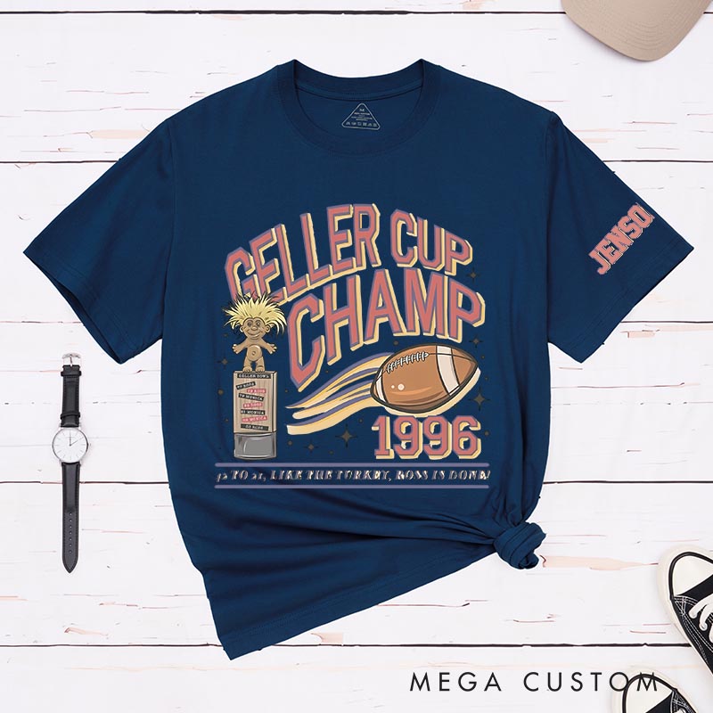 Personalized Geller Cup Champ Classic T-Shirts TV Show Inspired Movie Tshirt TV Series Fan Shirt