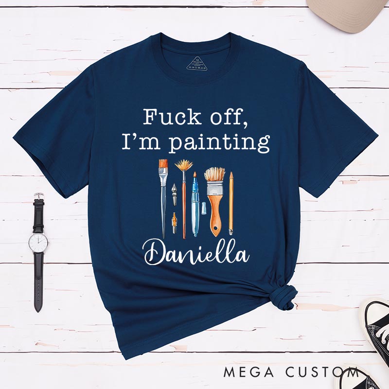 Personalized I'm Painting Artist Classic T-Shirts Funny Humor Tshirt Art Lover Illustration Shirt