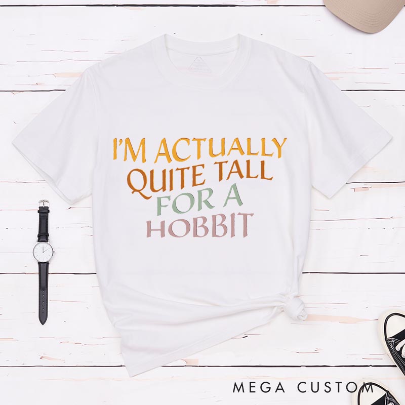 Personalized Quite Tall for a Halfling Movie Classic T-Shirts Enthusiast Funny Tshirt for Movie Lovers Film Fan