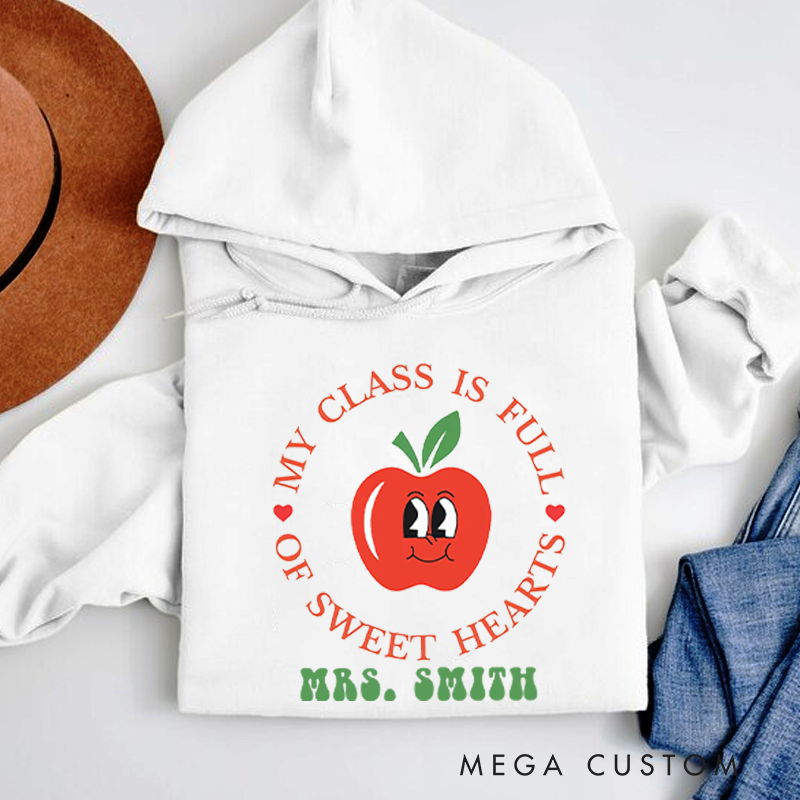 Personalized My Class Is Full of Sweet Hearts Hoodies Teacher Gift with Cute Apple Design for Teachers