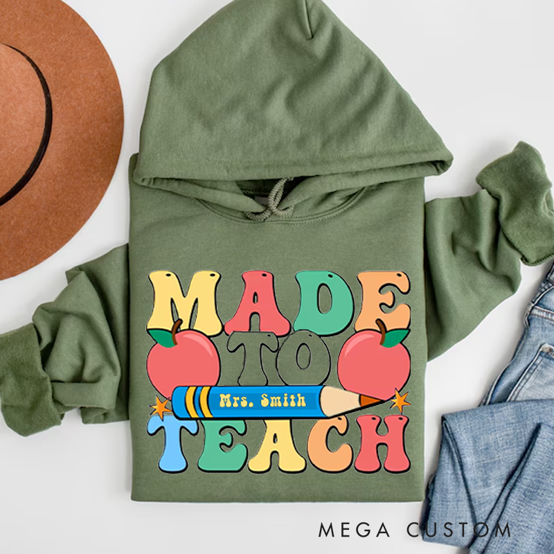 Personalized Made to Teach Hoodies Fun Colorful Design with Pencil and Apple Perfect for Teachers