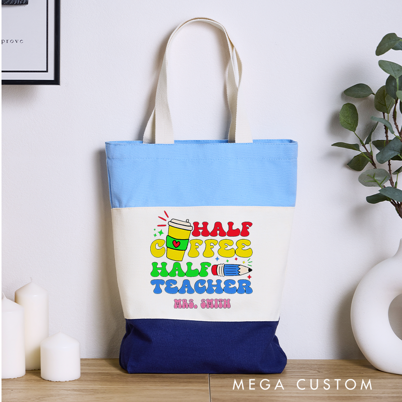 Personalized Teacher Tri Color Canvas Tote Bag Half Coffee Half Teacher Fun and Colorful Design Perfect for Teachers