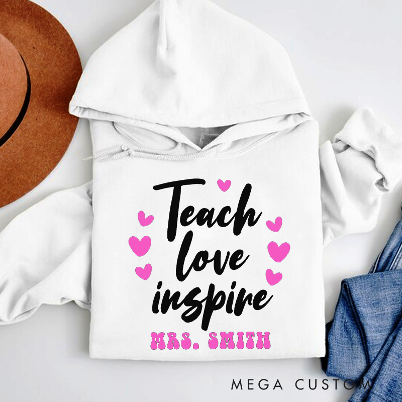 Personalized Teacher Hoodies Teach Love Inspire Heart Theme Design Perfect Appreciation Gift for Teachers