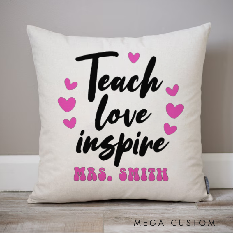 Personalized Teachers Throw Pillow Teach Love Inspire Heart Theme Design Perfect Appreciation Gift for Teachers