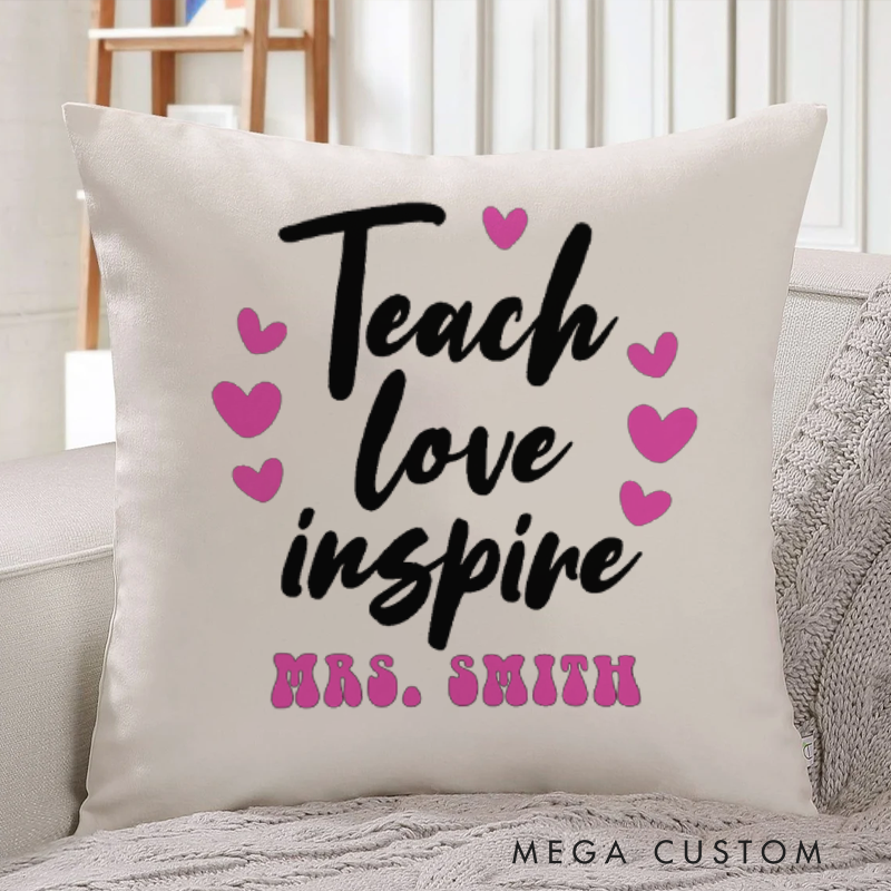 Personalized Teachers Throw Pillow Teach Love Inspire Heart Theme Design Perfect Appreciation Gift for Teachers