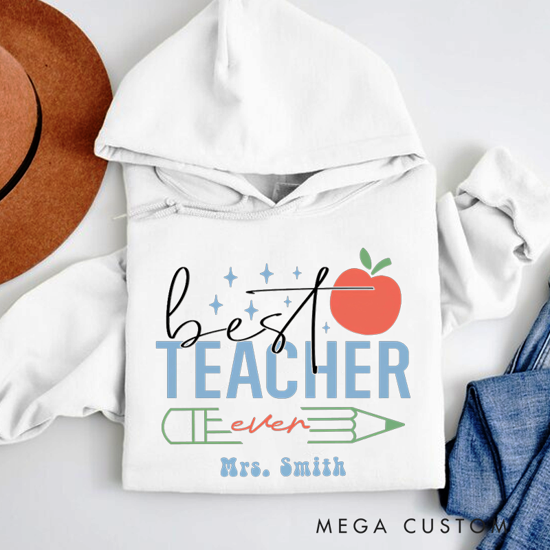 Personalized Teacher Hoodies Best Teacher Ever Design Playful Apple Pencil Star Theme Unique Gift for Teachers