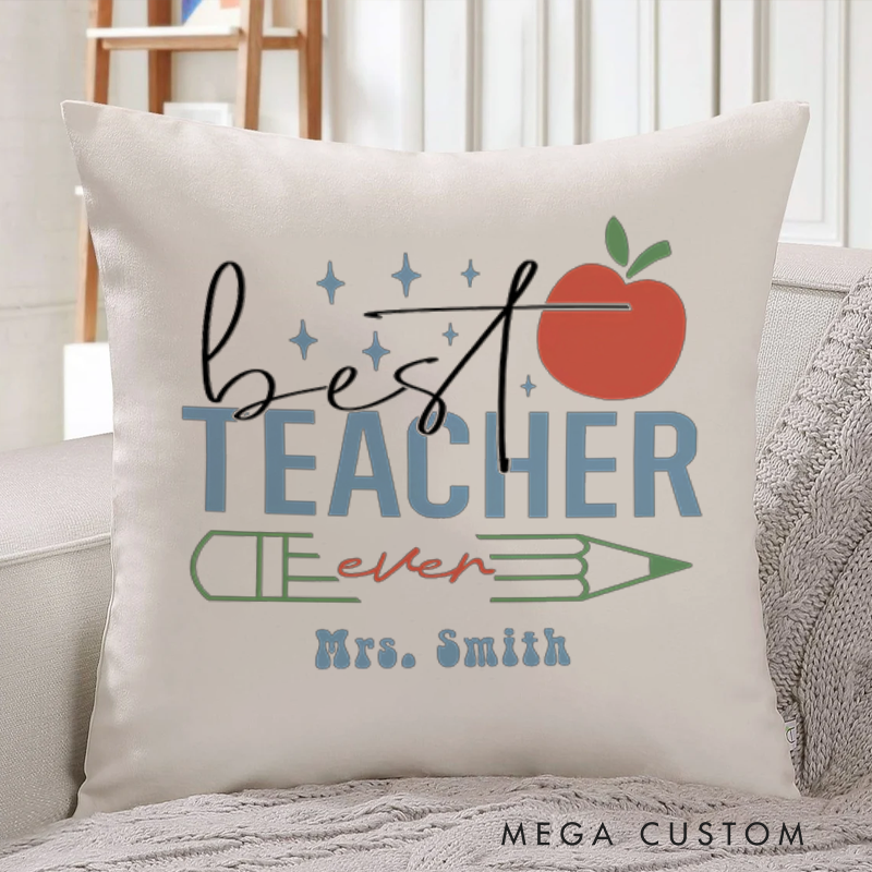Personalized Teachers Throw Pillow Best Teacher Ever Design Playful Apple Pencil Star Theme Unique Gift for Teachers