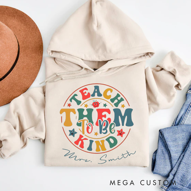 Personalized Teacher Hoodies Teach Them to Be Kind Design Colorful Retro Text and Star Heartwarming Gift for Teachers
