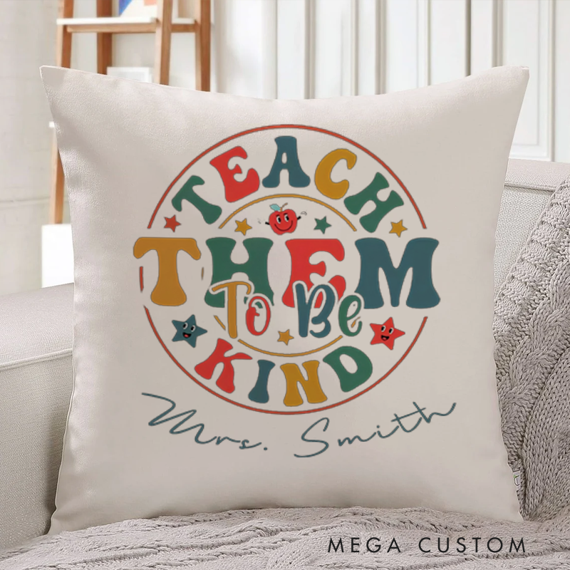 Personalized Teachers Throw Pillow Teach Them to Be Kind Design Colorful Retro Text and Star Heartwarming Gift for Teachers