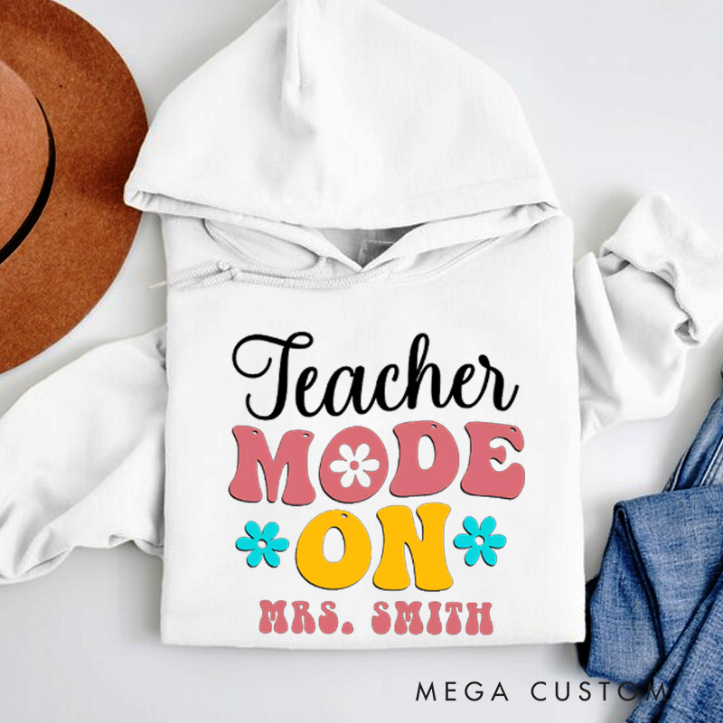 Personalized Teacher Hoodies Teacher Mode on Design Retro Floral Text and Bright Colors Theme Fun Gift for Teachers