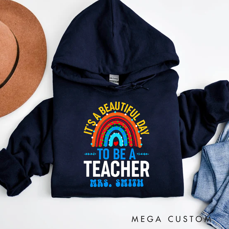 Personalized Teacher Hoodies It Is a Beautiful Day to Be a Teacher Rainbow Heart Design Cheerful and Colorful Style Gift for Teachers