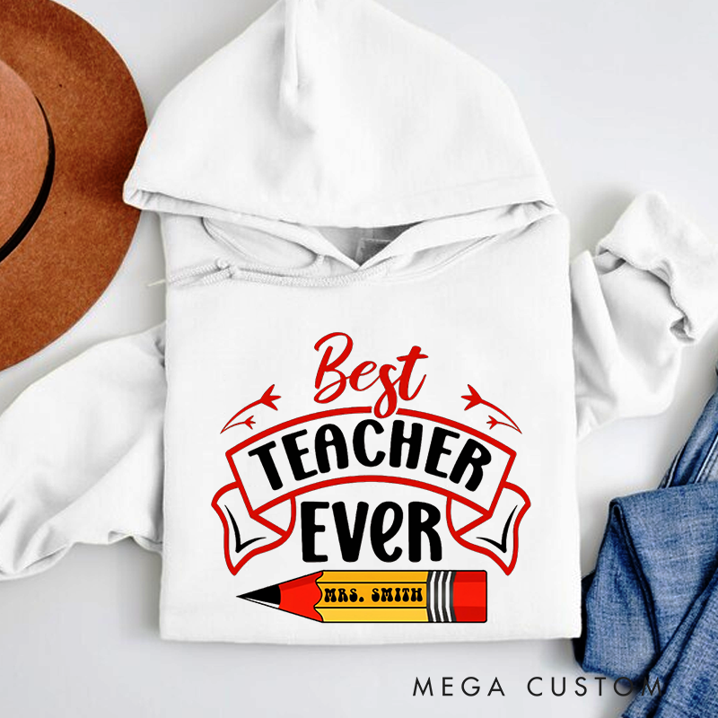 Personalized Teacher Hoodies Best Teacher Ever Banner Pencil Design for Teachers