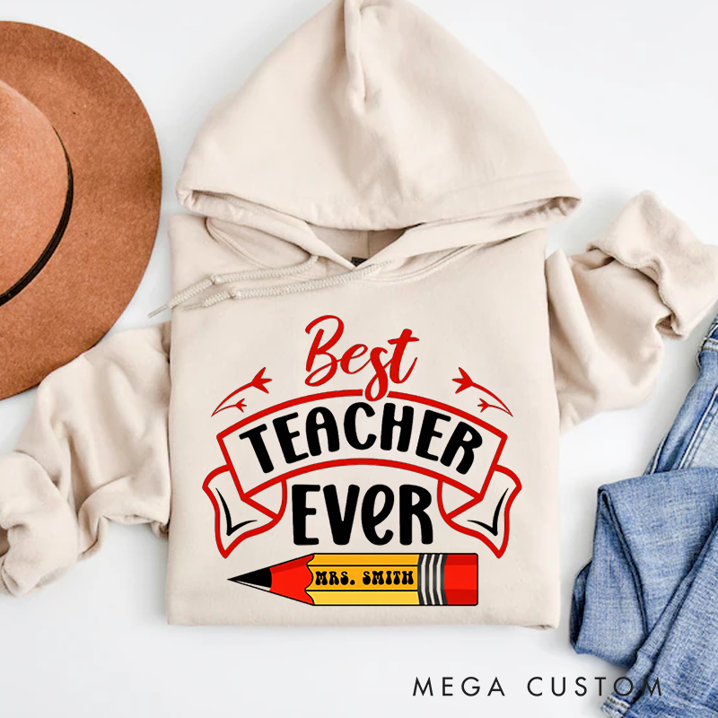 Personalized Teacher Hoodies Best Teacher Ever Banner Pencil Design for Teachers
