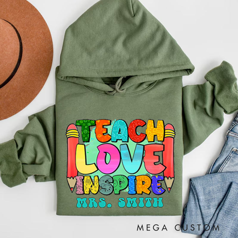 Personalized Teachers Hoodies Teach Love Inspire Bright Watercolor Background and Fun Pencil Design Playful and Colorful Style Gift for Teachers