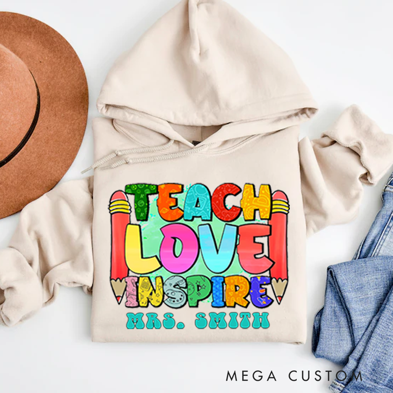 Personalized Teachers Hoodies Teach Love Inspire Bright Watercolor Background and Fun Pencil Design Playful and Colorful Style Gift for Teachers