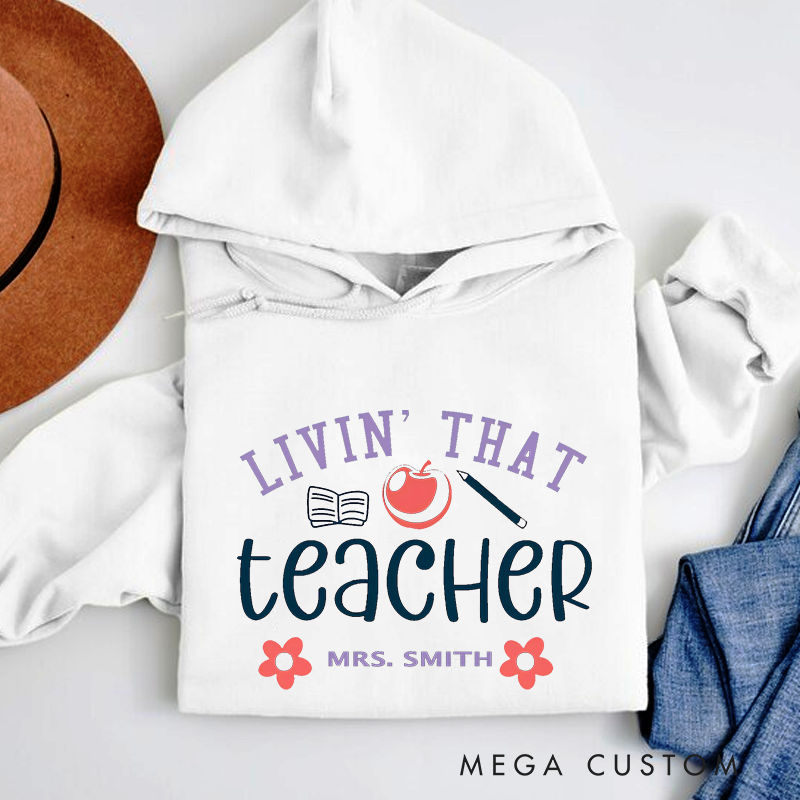 Personalized Teacher Hoodies Living That Teacher Life Design Fun and Whimsical Style Gift for Teachers