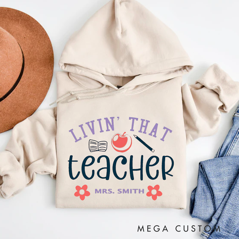 Personalized Teacher Hoodies Living That Teacher Life Design Fun and Whimsical Style Gift for Teachers