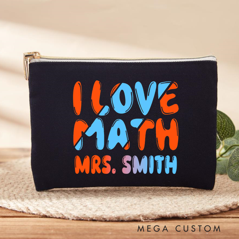 Personalized Teacher Makeup Bag I Love Math Fashion Design Gift for Math Teachers