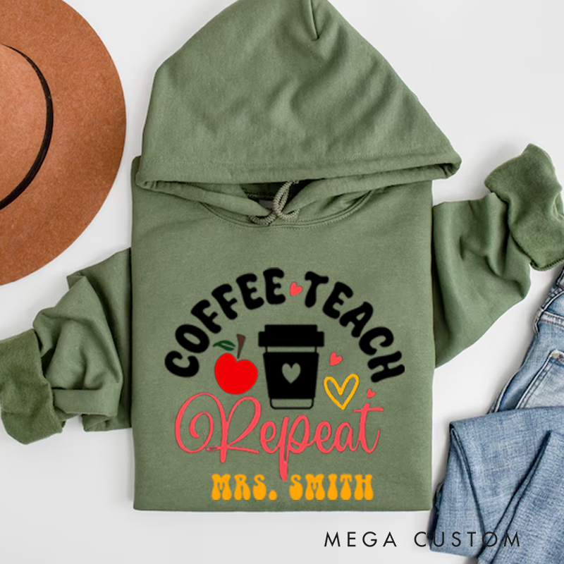 Personalized Teacher Hoodies Coffee Teach Repeat Cute Design Gift for Teachers