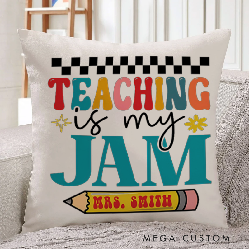 Personalized Teachers Throw Pillow Teaching Is My Jam Colorful Typography with Pencil and Checkerboard Accents Gift for Teachers
