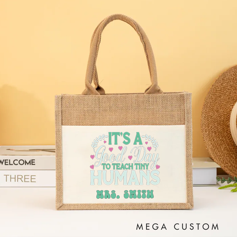 Personalized Teacher Burlap Tote Bag It Is a Good Day to Teach Tiny Humans Heart Accents Design Gift for Teachers