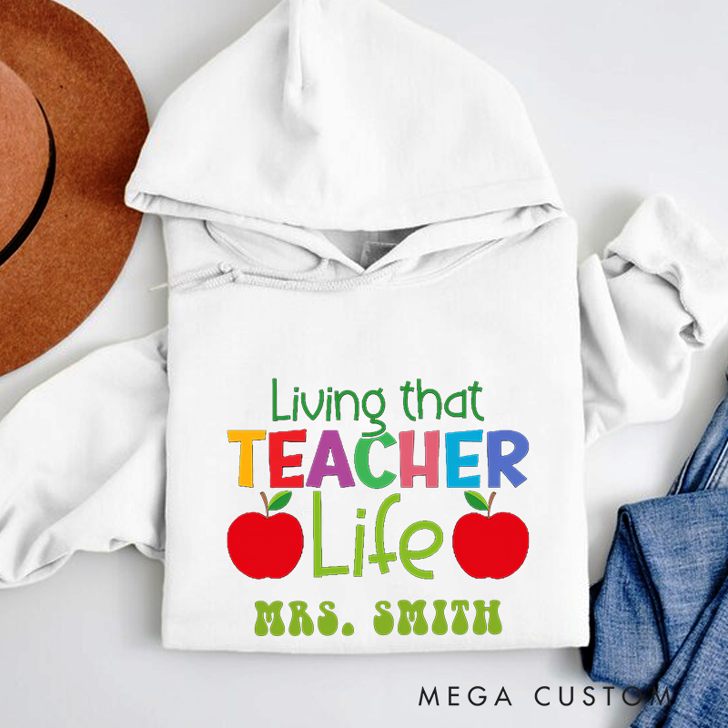 Personalized Teacher Hoodies Living That Teacher Life Bright Colors with Apple Accents Gift for Teachers