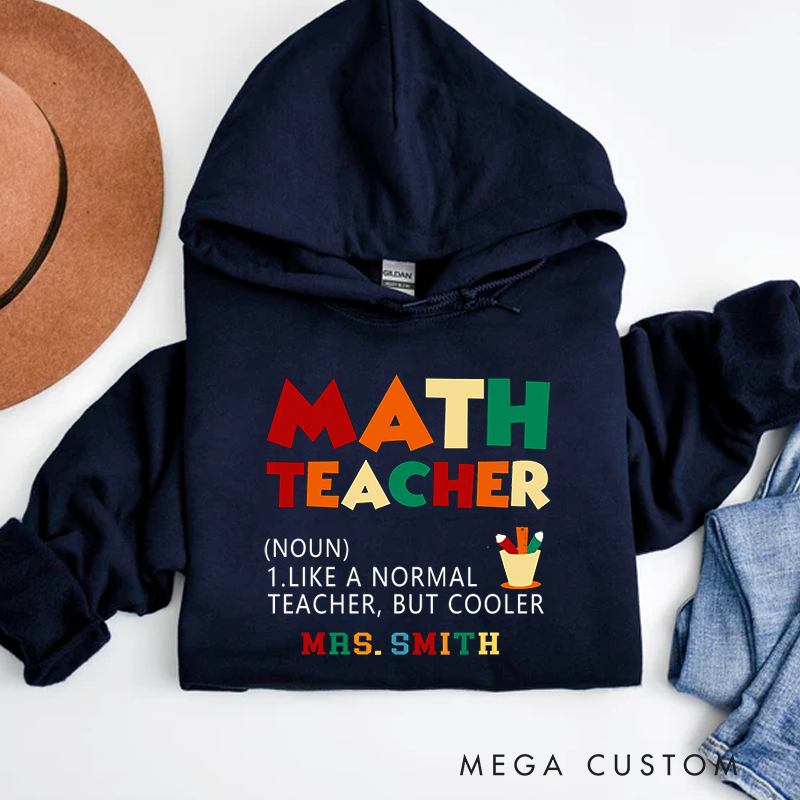 Personalized Teacher Hoodies Like a Normal Teacher but Cooler Math Teacher Hoodie Gift for Math Teachers